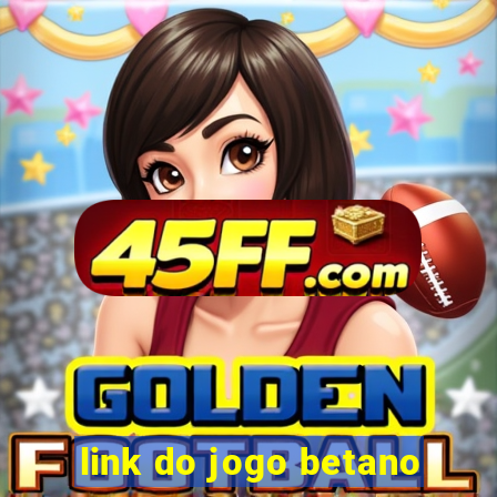link do jogo betano